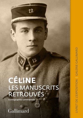 Céline - Les manuscrits retrouvés. Livret de l'exposition - Galerie Gallimard