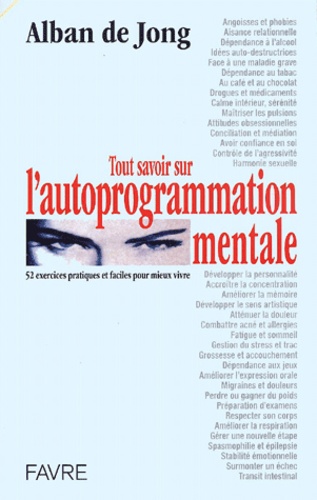 Alban de Jong - Tout Savoir Sur L'Autoprogrammation Mentale.