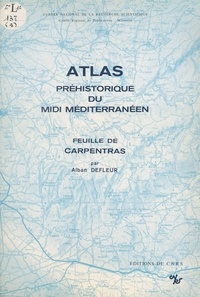 Alban Defleur - Atlas préhistorique du Midi méditerranéen : feuille de Carpentras.
