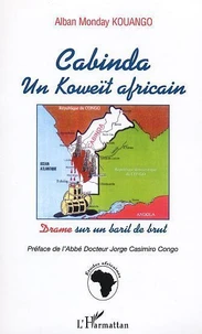Cabinda. Un Koweit Africain