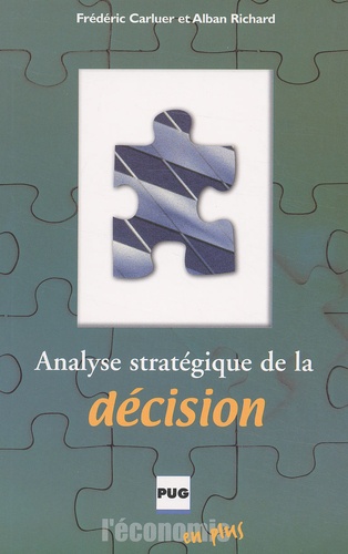 Alban Richard et Frédéric Carluer - Analyse Strategique De La Decision.