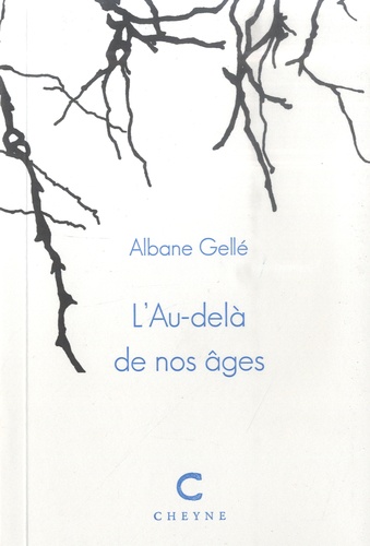 Albane Gellé - L'Au-delà de nos âges.