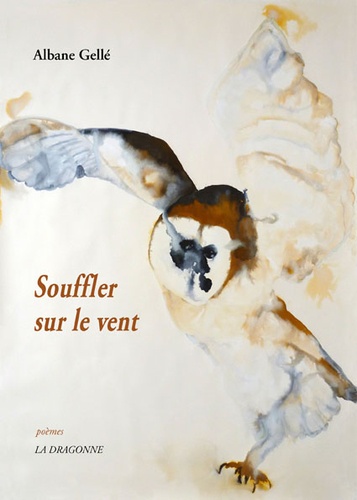 Albane Gellé - Souffler sur le vent.