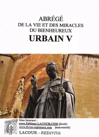 Abrégé de la vie et des miracles du bienheureux Urbain V