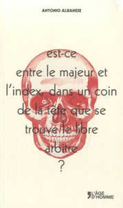 Est-ce entre le majeur et l'index, dans un coin de la tête que se trouve le libre arbitre ?