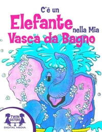 C'è un Elefante nella Mia Vasca da Bagno