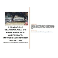 A 79 Year old Gearhead, An AI Co-pilot, and a Real Android APP. Impossible? I Decided to Find Out.