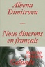Albena Dimitrova - Nous dînerons en français.