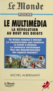Le Multimedia. La Revolution Au Bout Des Doigts