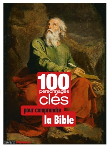 Albéric de Palmaert et Joëlle Chabert - 100 personnages clés pour comprendre la Bible.