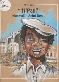 Albert Élie - Ti'Paul : marmaille Saint-Denis.
