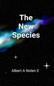  Albert A Nolen II - The New Species - The New Series, #1.