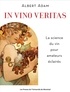 Albert Adam - In vino veritas - La science du vin pour amateurs éclairés.