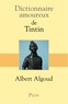 Albert Algoud - Dictionnaire amoureux de Tintin.