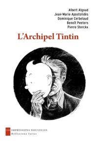 Albert Algoud et Jean-Marie Apostolidès - L'Archipel Tintin.