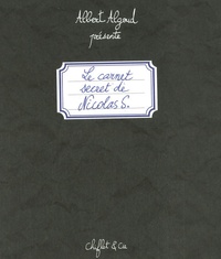 Albert Algoud - Le carnet secret de Nicolas S..