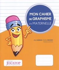 Albert Angelini et Christine Graziano - Mon cahier de graphisme en maternelle.