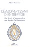 Albert Antonioli - Développer l'esprit d'entreprise - Du droit d'apprendre aux devoirs d'entreprendre.