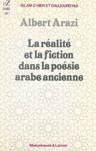 La réalité et la fiction dans la poésie arabe ancienne