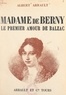 Albert Arrault - Madame de Berny, le premier amour de Balzac.