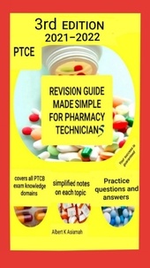  ALBERT ASIAMAH - Revision Guide Made Simple For Pharmacy Technicians 3rd Edition - 3rd Edition.