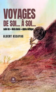 Voyages de soi… à soi… suivi de « Nota bene » alpha-bêtique