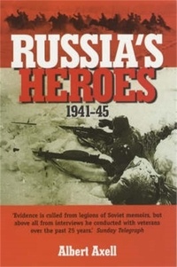 Albert Axell - Russia's Heroes.