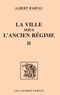 Albert Babeau - La ville sous l'Ancien régime.