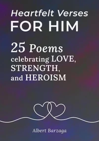 Heartfelt Verses for Him - 25 Poems Celebrating Love, Strength, and Heroism