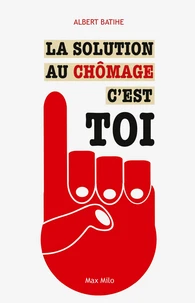 La solution au chômage, c'est toi !