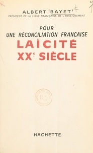 Albert Bayet - Pour une réconciliation française - Laïcité XXe siècle.