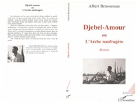 Djebel-Amour ou L'arche naufragère