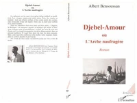 Djebel-Amour ou L'arche naufragère
