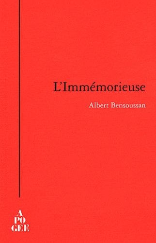 Albert Bensoussan - L'Immémorieuse.