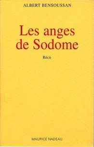 Albert Bensoussan - Les anges de Sodome - Récit.