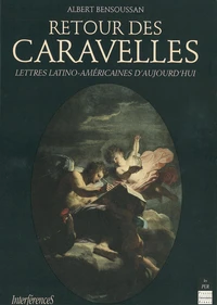 Retour Des Caravelles. Lettres Latino-Americaines D'Aujourd'Hui