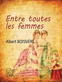Albert Boissière - Entre toutes les femmes.