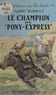 Albert Bonneau - Le champion du Pony-express.