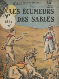 Albert Bonneau et Jean Eldin - Les écumeurs des sables.