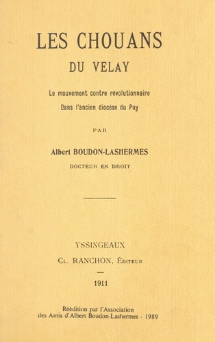 Les Chouans du Velay. Le mouvement contre-révolutionnaire dans l'ancien diocèse du Puy