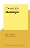 Albert Bouzat et Paul Angoulvent - L'énergie atomique.