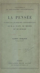 La pensée, d'après les recherches expérimentales de H.-J. Watt, de Messer et de Bühler