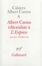 Albert Camus - Cahiers Albert Camus N°  6 : Albert Camus éditorialiste à "L'Express" - Mai 1955-février 1956.