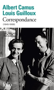 Albert Camus et Louis Guilloux - Correspondance (1945-1959).
