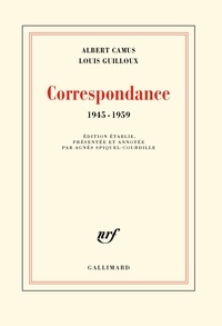 Albert Camus et Louis Guilloux - Correspondance - 1945-1959.