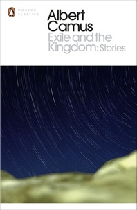 Albert Camus et Carol Cosman - Exile and the Kingdom - Stories.