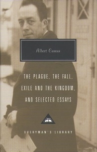Albert Camus - The Plague, The Fall, Exile and The Kingdom and Selected Essa.