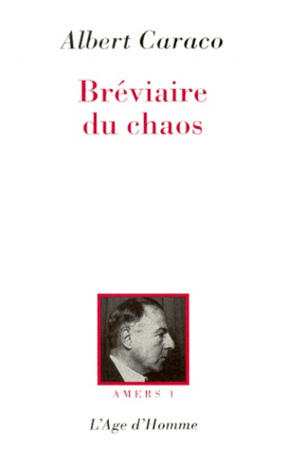 Albert Caraco - Bréviaire du chaos.