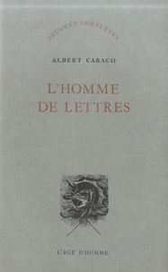 Albert Caraco - L'homme de lettres.