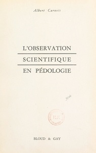 Albert Carnois - L'observation scientifique en pédologie.
